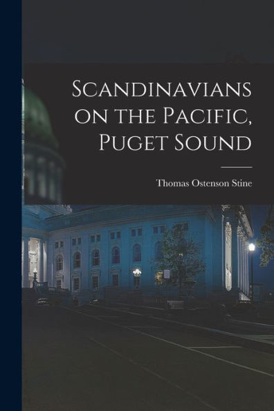 Scandinavians On The Pacific, Puget Sound - 9781018152899