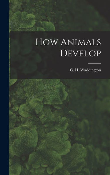 How Animals Develop - 9781018153834