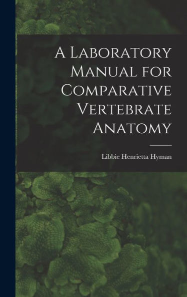 A Laboratory Manual For Comparative Vertebrate Anatomy - 9781018154183