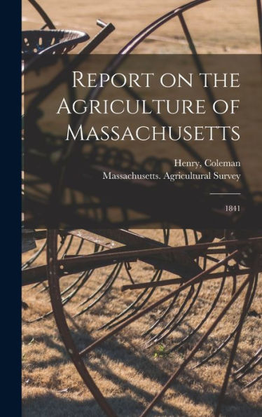 Report On The Agriculture Of Massachusetts: 1841