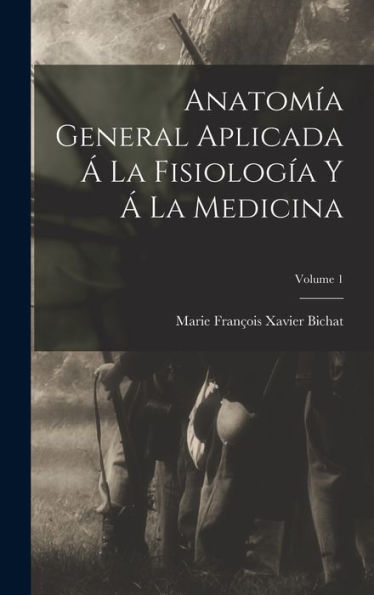 Anatomía General Aplicada Á La Fisiología Y Á La Medicina; Volume 1 (Afrikaans Edition)