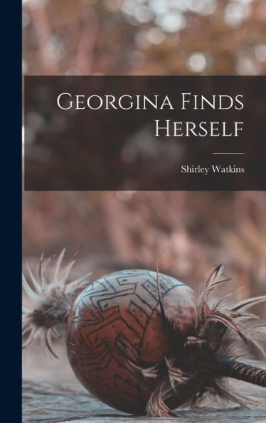 Georgina Finds Herself - 9781018234762