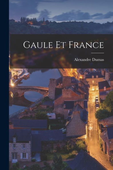 Gaule Et France (French Edition) - 9781018234854