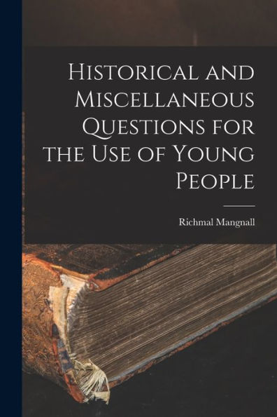 Historical And Miscellaneous Questions For The Use Of Young People - 9781018235745
