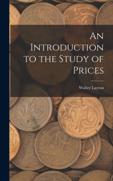 An Introduction To The Study Of Prices - 9781018240572