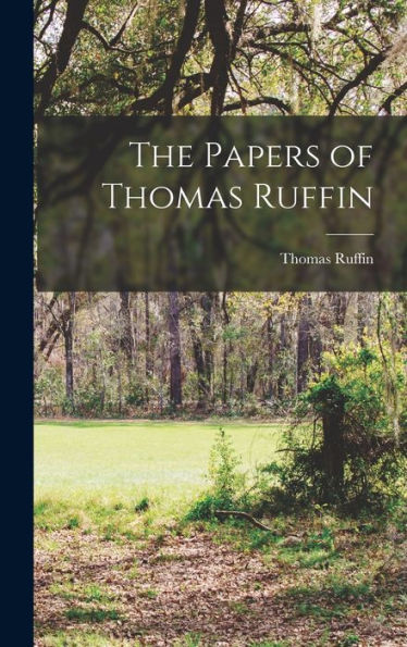 The Papers Of Thomas Ruffin - 9781018240695