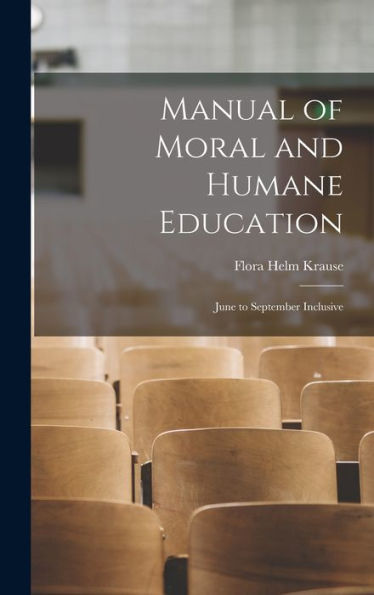 Manual Of Moral And Humane Education: June To September Inclusive - 9781018242743