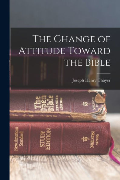 The Change Of Attitude Toward The Bible - 9781018244006