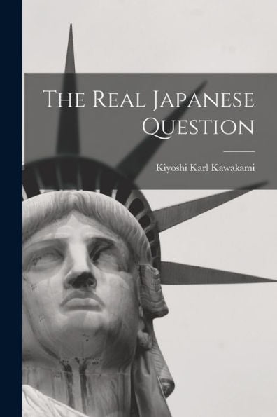 The Real Japanese Question - 9781018245034