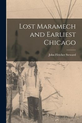 Lost Maramech And Earliest Chicago - 9781018246062