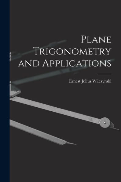 Plane Trigonometry And Applications - 9781018246178