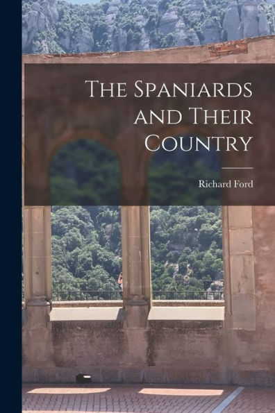 The Spaniards And Their Country - 9781018247281