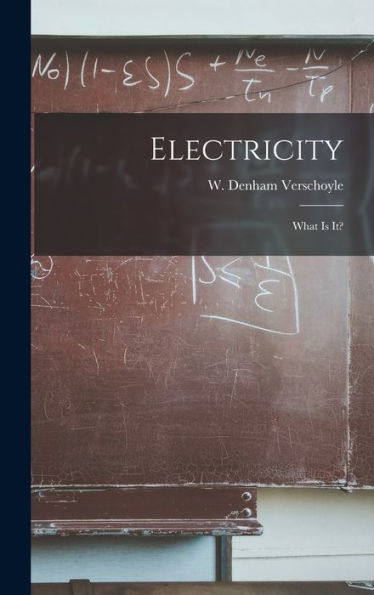 Electricity: What Is It?