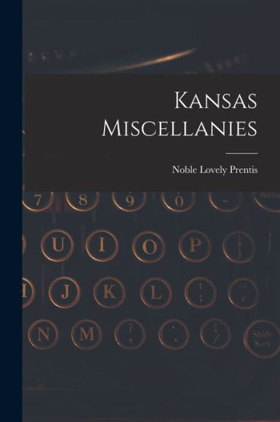 Kansas Miscellanies - 9781018252452