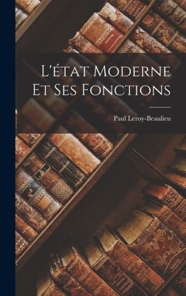 L'État Moderne Et Ses Fonctions (French Edition) - 9781018347882