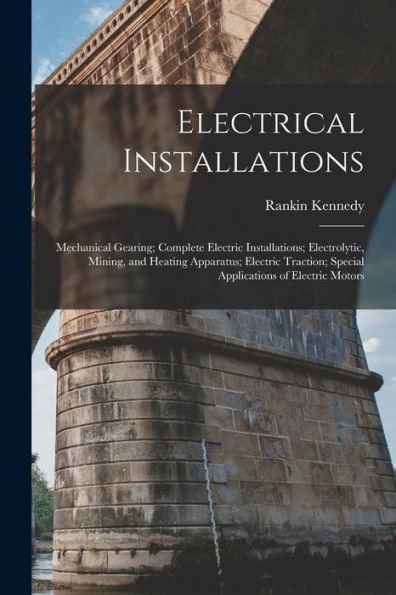 Electrical Installations: Mechanical Gearing; Complete Electric Installations; Electrolytic, Mining, And Heating Apparatus; Electric Traction; Special Applications Of Electric Motors