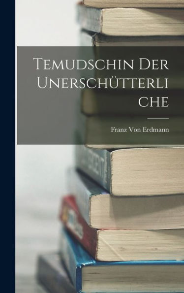 Temudschin Der Unerschütterliche (German Edition)
