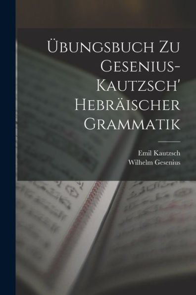 Übungsbuch Zu Gesenius-Kautzsch' Hebräischer Grammatik (German Edition)