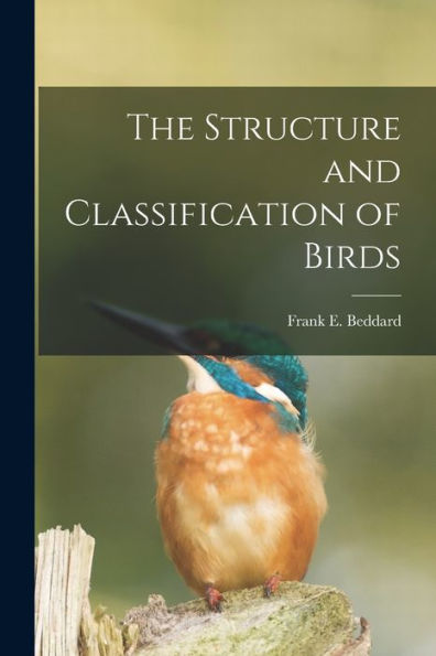 The Structure And Classification Of Birds - 9781018485386
