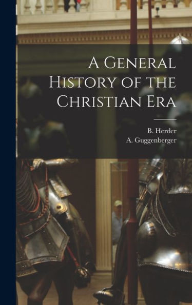 A General History Of The Christian Era - 9781018496887