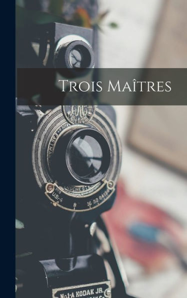 Trois Maîtres (French Edition) - 9781018497945