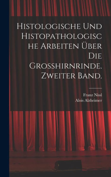 Histologische Und Histopathologische Arbeiten Über Die Grosshirnrinde. Zweiter Band. (German Edition) - 9781018502168