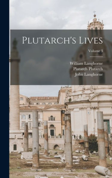Plutarch's Lives; Volume 3 - 9781018502205