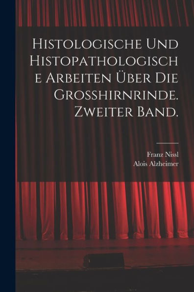 Histologische Und Histopathologische Arbeiten Über Die Grosshirnrinde. Zweiter Band. (German Edition) - 9781018507477