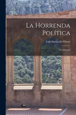 La Horrenda Política: Los Idóneos; (Spanish Edition) - 9781018513355