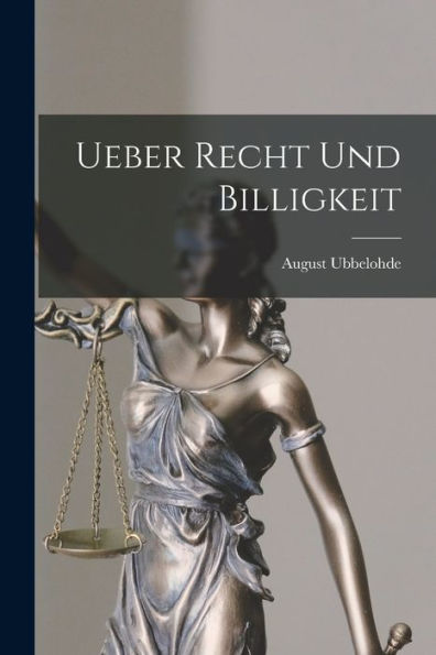 Ueber Recht Und Billigkeit (German Edition) - 9781018517476