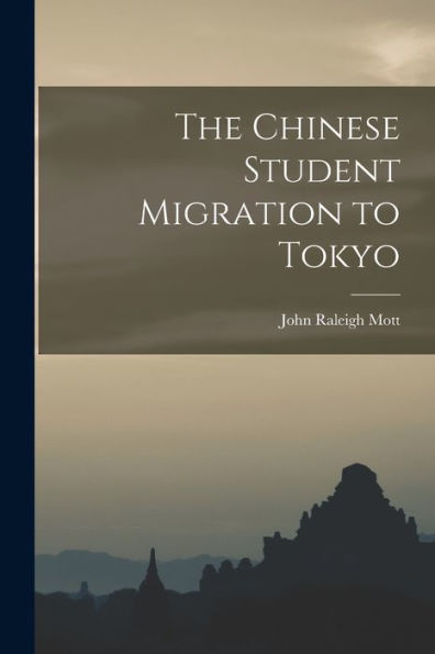 The Chinese Student Migration To Tokyo - 9781018520704