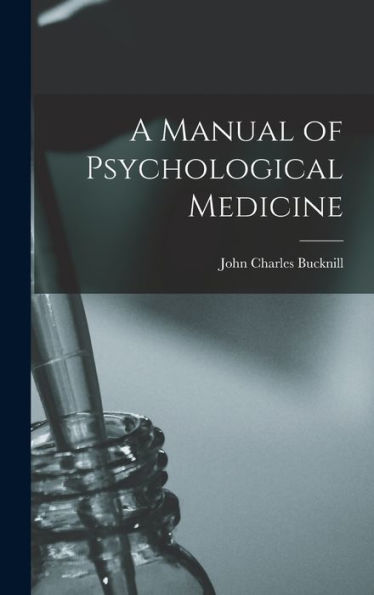 A Manual Of Psychological Medicine - 9781018522142
