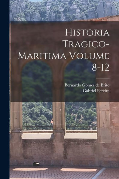 Historia Tragico-Maritima Volume 8-12 (Portuguese Edition) - 9781018527536