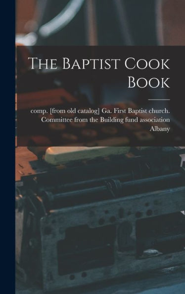 The Baptist Cook Book - 9781018529608
