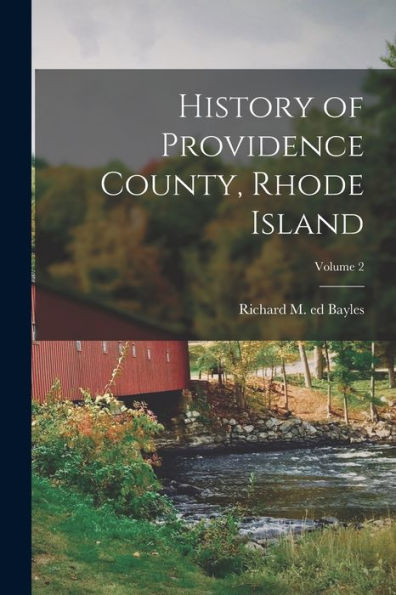 History Of Providence County, Rhode Island; Volume 2 - 9781018531557