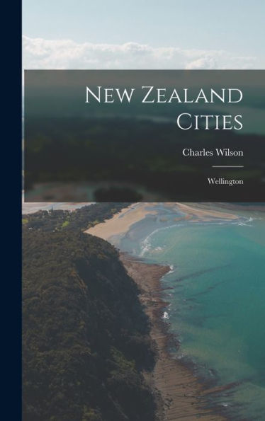 New Zealand Cities: Wellington - 9781018537801