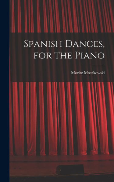 Spanish Dances, For The Piano