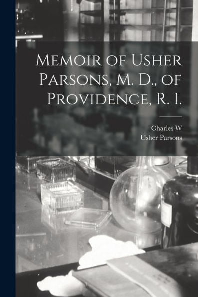 Memoir Of Usher Parsons, M. D., Of Providence, R. I.
