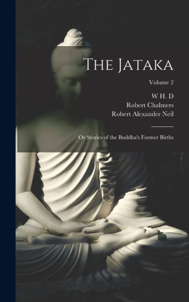 The Jataka: Or Stories Of The Buddha's Former Births; Volume 2 - 9781018541938