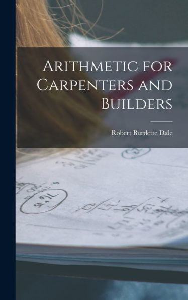 Arithmetic For Carpenters And Builders