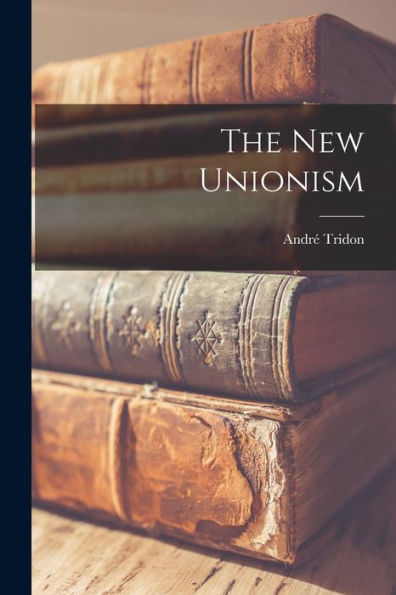 The New Unionism - 9781018546957