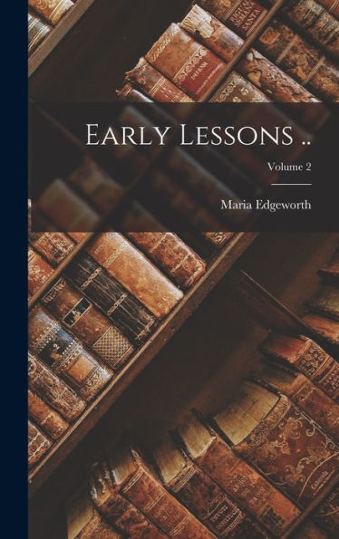 Early Lessons ..; Volume 2 - 9781018547558