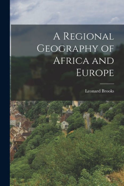 A Regional Geography Of Africa And Europe