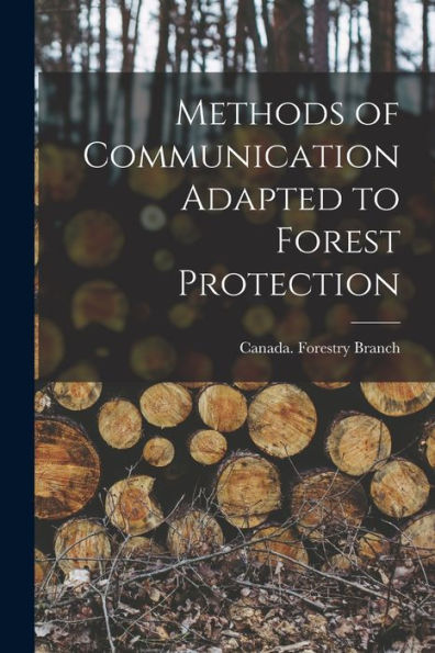 Methods Of Communication Adapted To Forest Protection - 9781018550657
