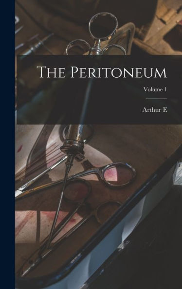 The Peritoneum; Volume 1 - 9781018553498