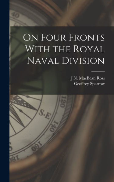On Four Fronts With The Royal Naval Division - 9781018557625