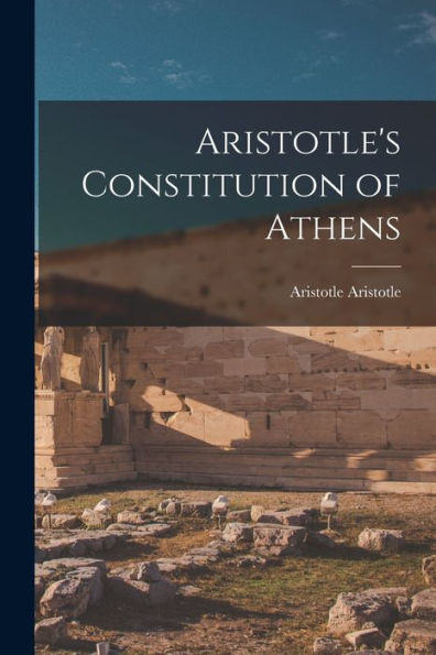 Aristotle's Constitution Of Athens - 9781018559599