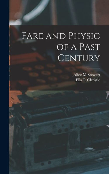 Fare And Physic Of A Past Century - 9781018561387