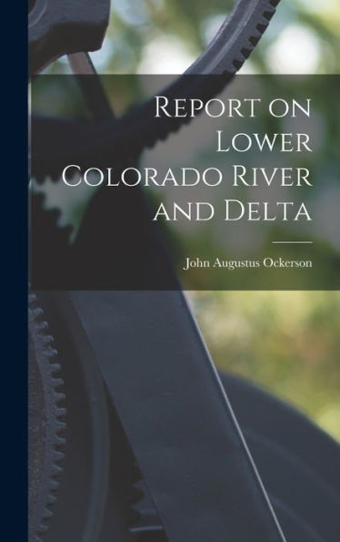 Report On Lower Colorado River And Delta - 9781018565149