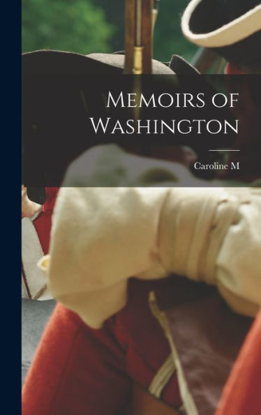 Memoirs Of Washington - 9781018566108